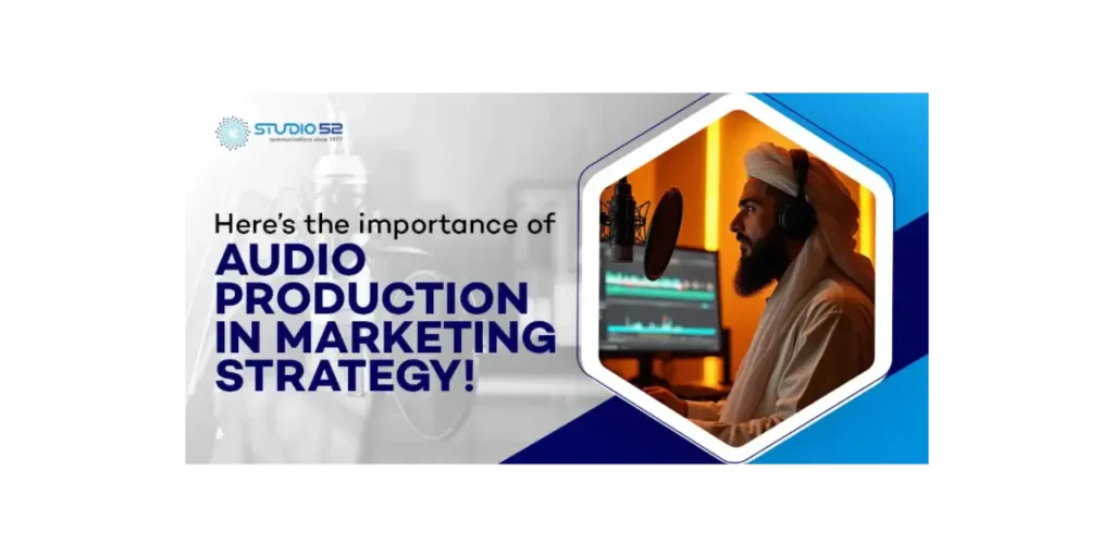 Audio production in marketing strategy