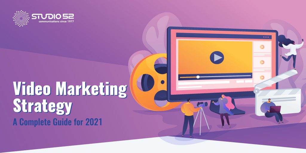 Video Marketing Strategy: A Complete Guide for 2021