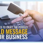 7 Best Practices To Craft the Perfect On-Hold Message For Your Business