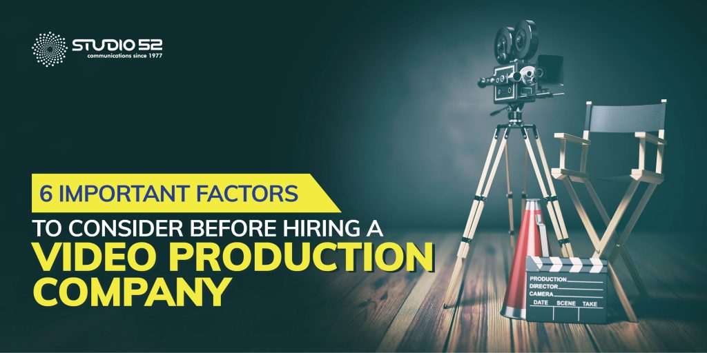 6 Important Factors to Consider Before Hiring A Video Production Company