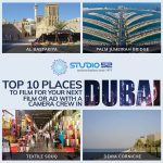 Top 10 Places to Film for Your Next Film or Ad with A Camera Crew in Dubai