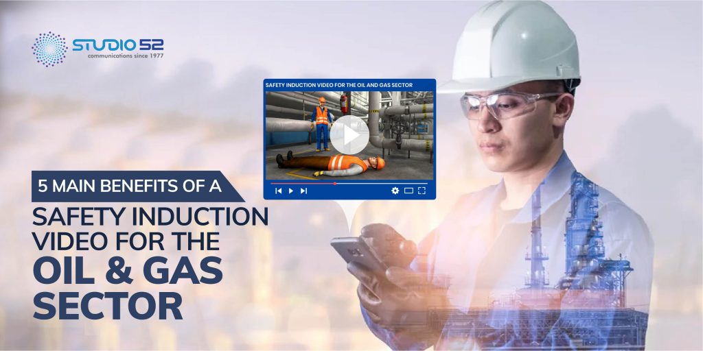 5 main benefits of a safety induction video for the Oil and Gas Sector ...