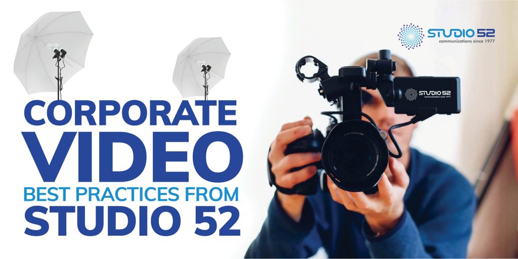 Corporate Video best practices from Studio 52
