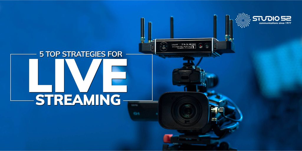5 top strategies for Live streaming