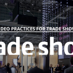 5 Best Video Practices for Trade Shows in 2022