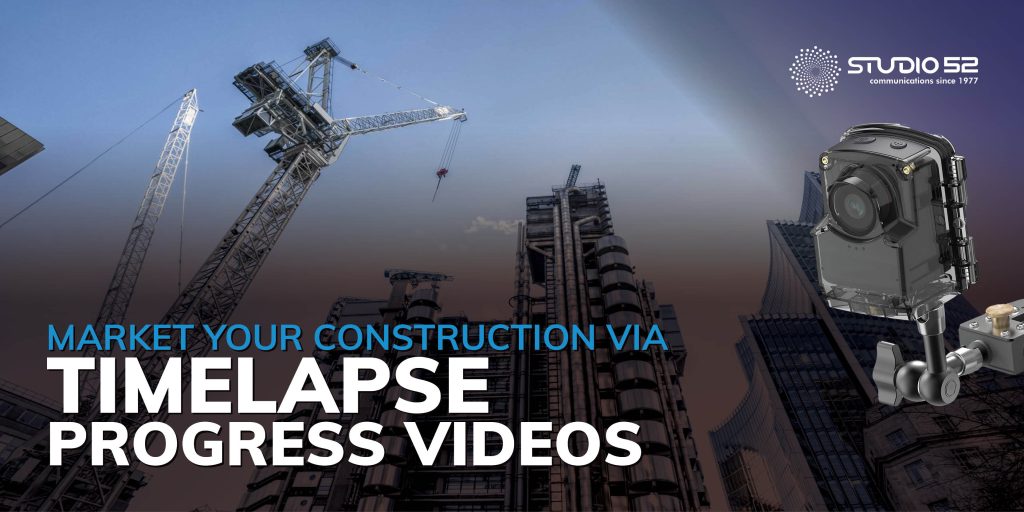 Market your construction via timelapse progress videos