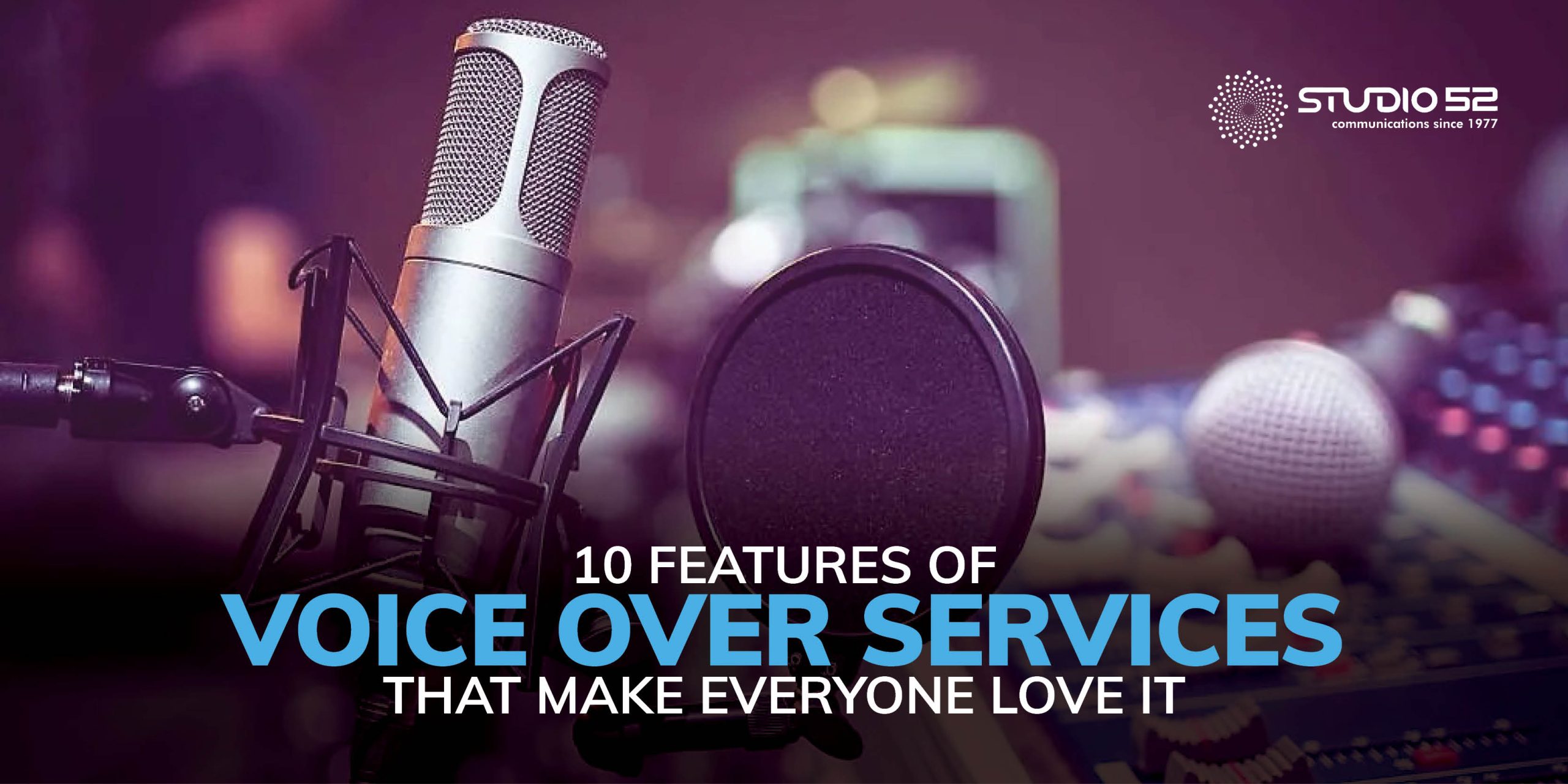 Know the Features and Benefits of Voice Over Services | Studio 52