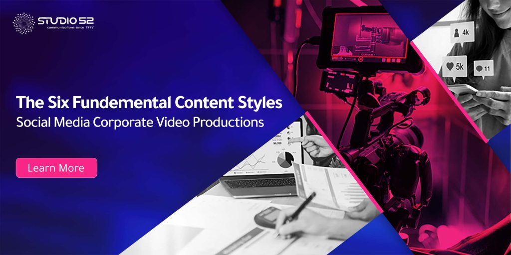 The Six Fundamental Content Styles for Social Media Corporate Video Production