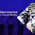 How Can Video Improve Your Brand’s Social Media Presence?