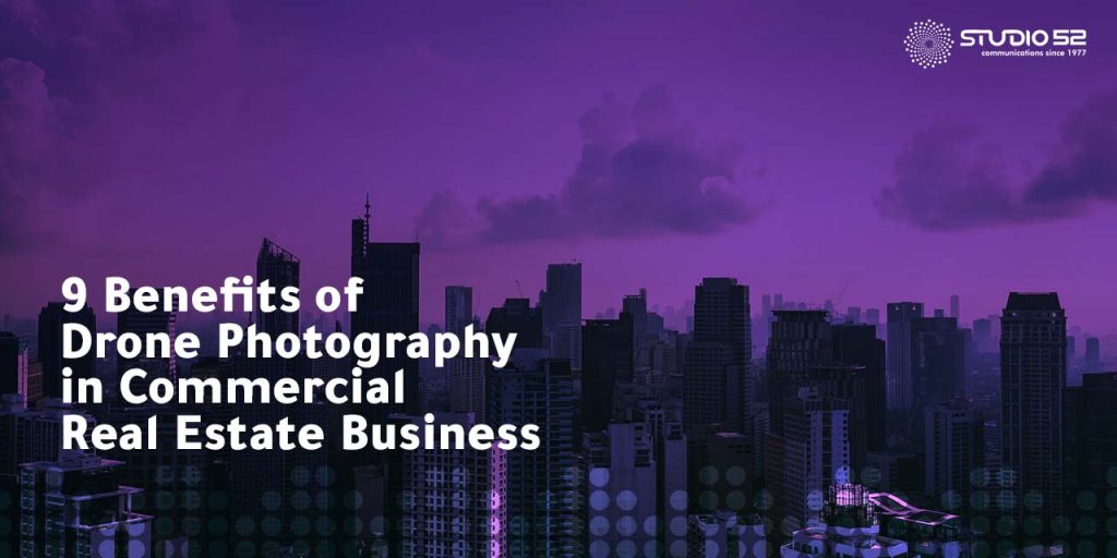 9 Benefits of Drone Photography in Commercial Real Estate Business