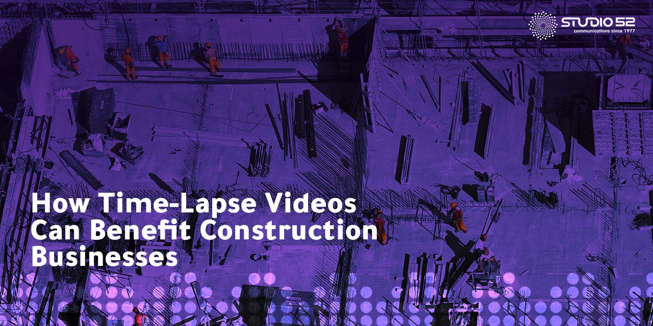 How Time-Lapse Videos Can Benefit Construction Businesses