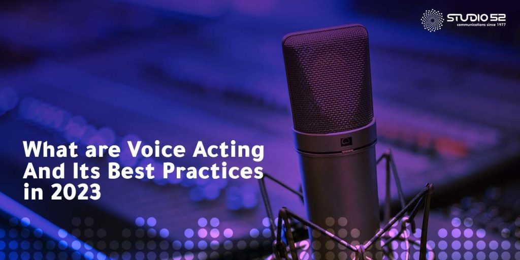 What are Voice Acting And Its Best Practices in 2023