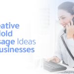 Creative On-Hold Message