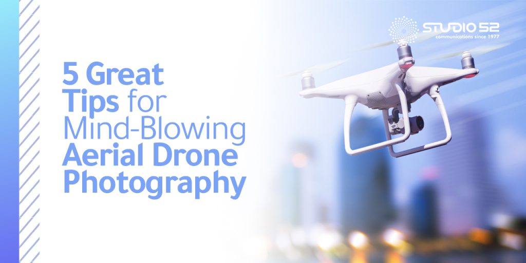 Tips for Aerial Drone Photography