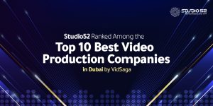 Studio52 Ranked Among the Top 10 Best Video Production Companies in Dubai by VidSaga