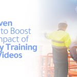 4 Proven Ways to Boost the Impact of Safety Training with Videos