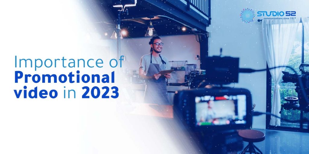 Why You Should Seriously Consider Promotional Video in 2023
