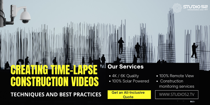 Creating Time-Lapse Construction Videos Techniques and Best Practices