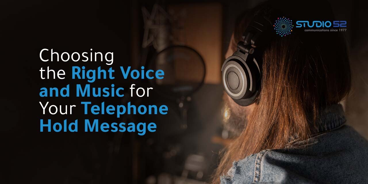 Choosing the Right Voice and Music for Your Telephone Hold Message