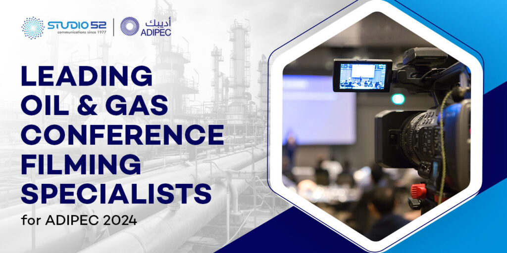 Leading Oil & Gas Conference Filming Specialists for ADIPEC 2024| Studio52
