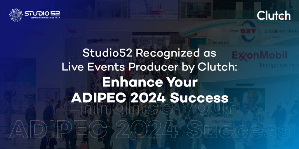 Studio52 Recognized as Live Events Producer by Clutch: Enhance Your ADIPEC 2024 Success
