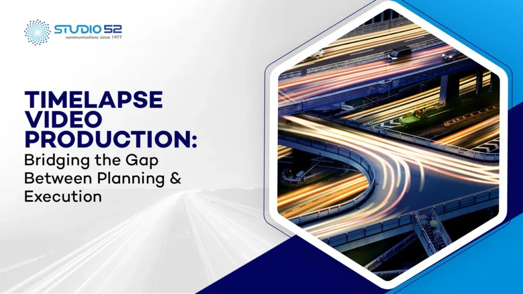 Timelapse Video Production Bridging Planning & Execution