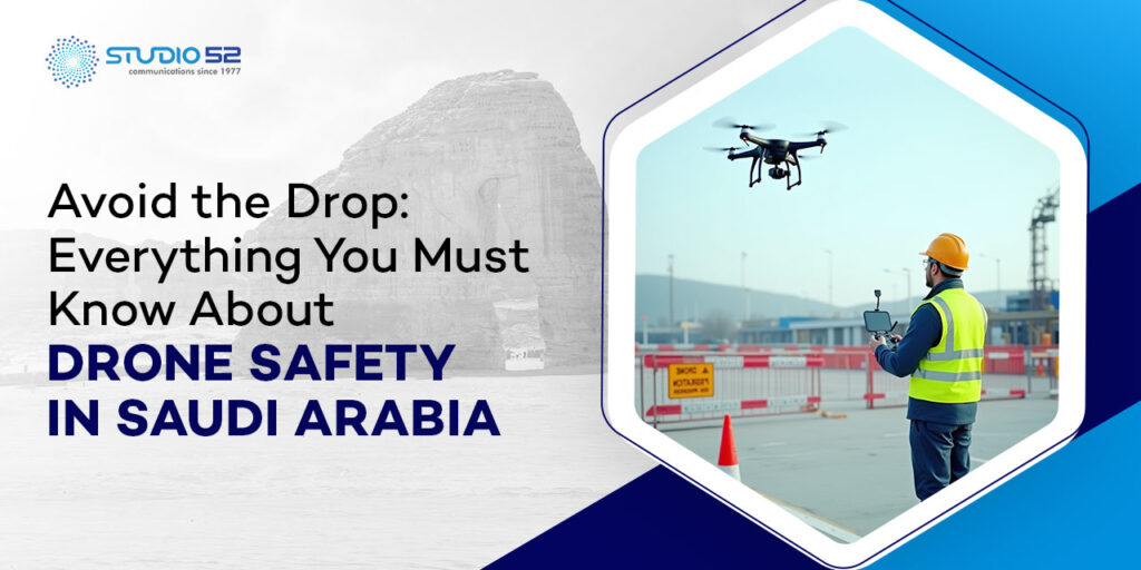 Avoid the Drop- Drone Safety in Saudi Arabia Guide
