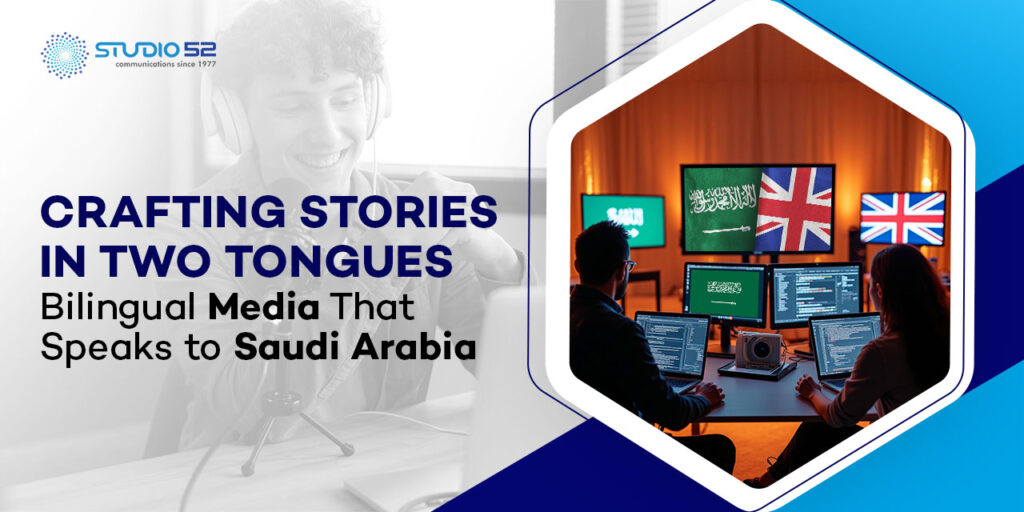 Bilingual Media That Speaks to Saudi Arabia