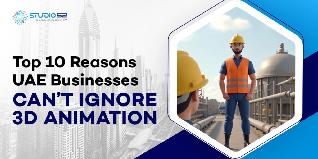 Reasons UAE Businesses Can’t Ignore 3D Animation