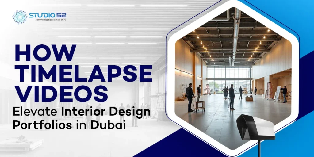 Timelapse Videos Elevate Interior Design Portfolios in Dubai