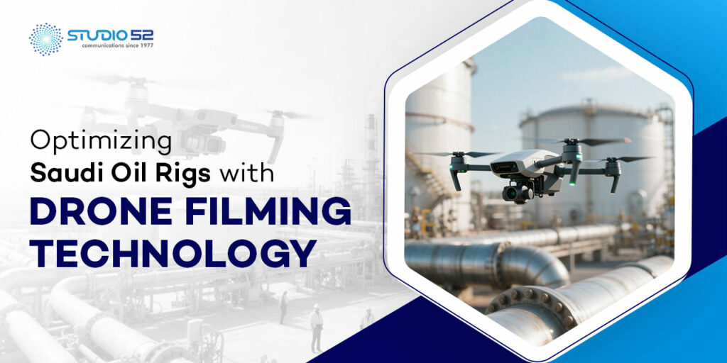 Optimizing Saudi Oil Rigs with Drone Filming Technology