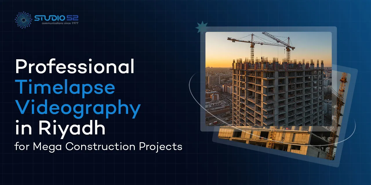 Professional Timelapse Videography in Riyadh