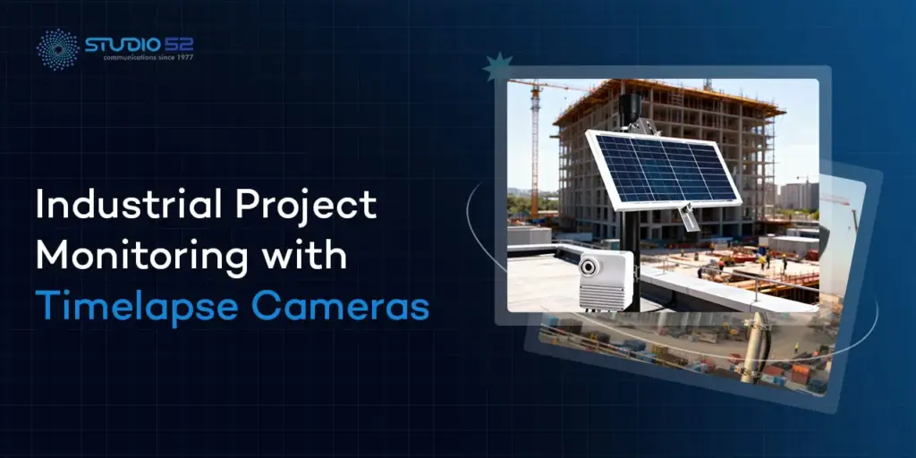 Industrial Project Monitoring with Timelapse Cameras