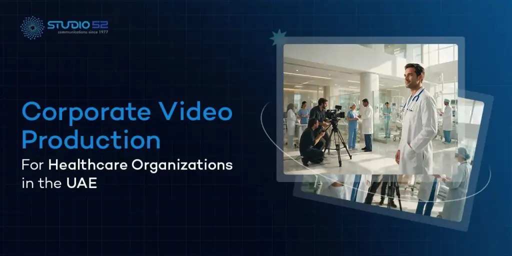 Corporate Video Production for Healthcare Organizations in the UAE