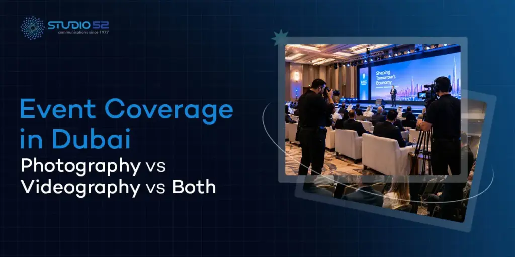 Event Coverage in Dubai Photography vs Videography