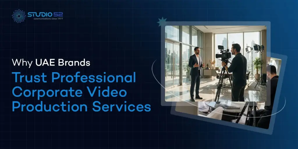 UAE Brands Trust Professional Corporate Video Production Services